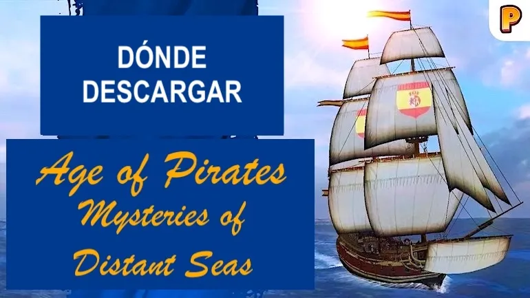 ¿Dónde descargar Age of Pirates: Mysteries of Distant Seas? ¿Dónde descargar Age of Pirates: Mysteries of Distant Seas?