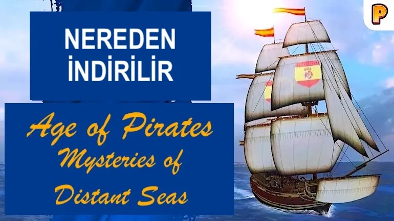 Age of Pirates: Mysteries of Distant Seas nereden indirilir? Age of Pirates: Mysteries of Distant Seas nereden indirilir?