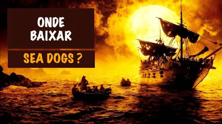 Onde baixar Sea Dogs? Onde baixar Sea Dogs?