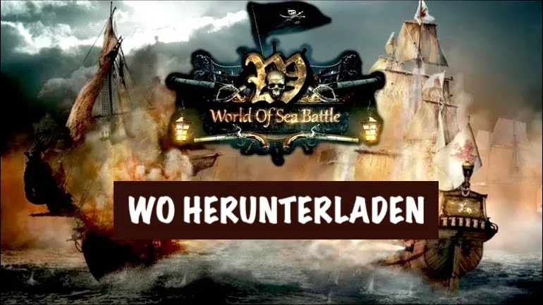 Wo kann man World of Sea Battle herunterladen? Wo kann man World of Sea Battle herunterladen?