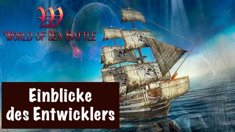 World of Sea Battle – Einblicke des Entwicklers