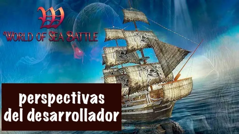 World of Sea Battle – perspectivas del desarrollador