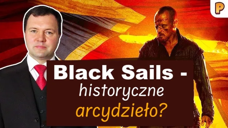 Black Sails — historyczne arcydzieło? Kirill Nazarenko o Black Sails