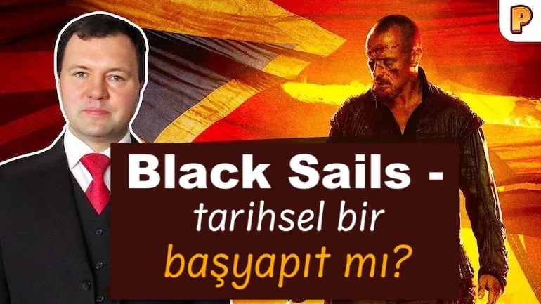 Black Sails — tarihsel bir başyapıt mı? Kirill Nazarenko’nun Black Sails yorumu