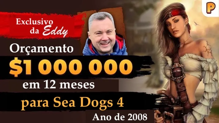 Orçamento de 1 milhão de dólares para 12 meses de Sea Dogs 4: entrevista com Eduard (Eddy) Zaitsev