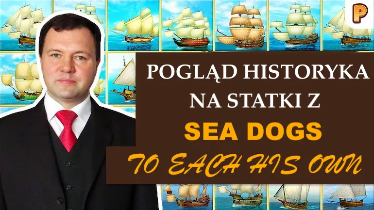 Sea Dogs: To Each His Own. Flota żaglowa oczami historyka
