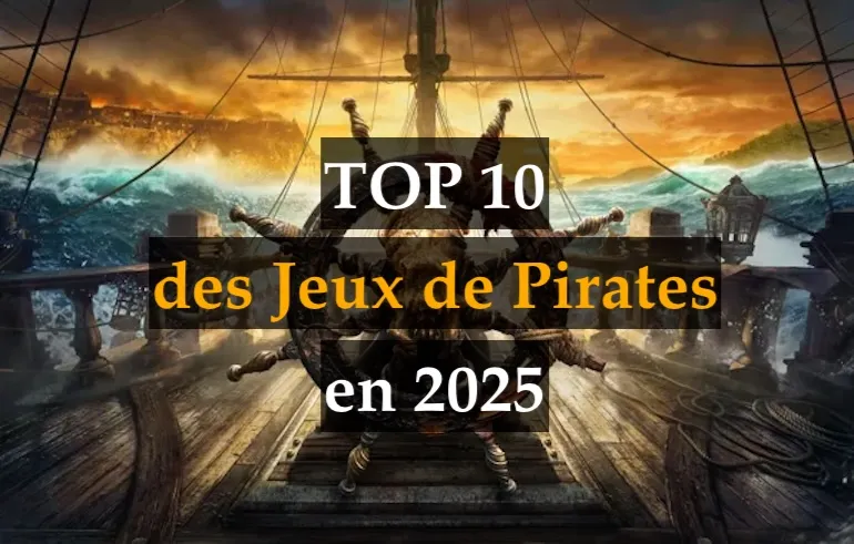 Top 10 des Jeux de Pirates en 2025