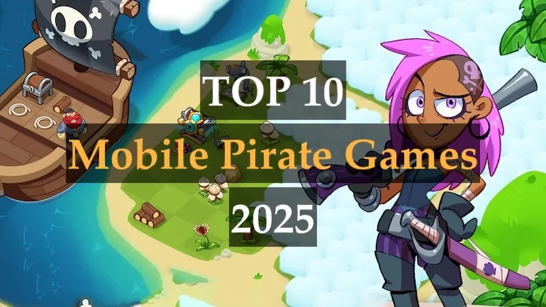 Top 10 Mobile Pirate Games to Play in 2025