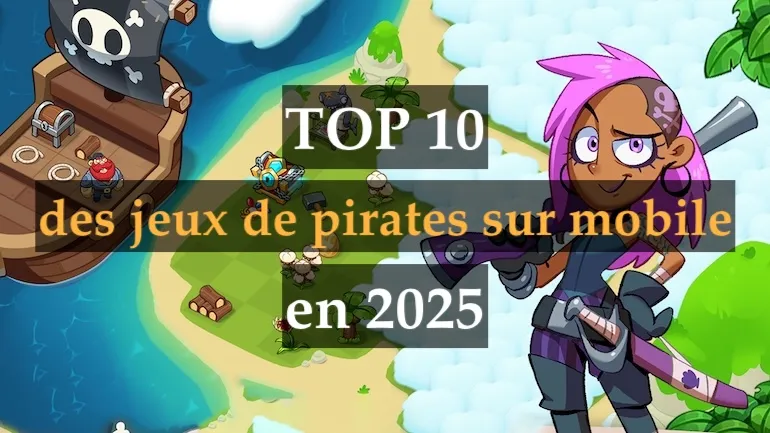 Top 10 des jeux de pirates sur mobile à jouer en 2025