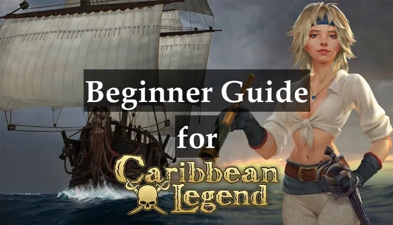 Caribbean Legend Beginner Guide: How to Start and Progress Efficiently