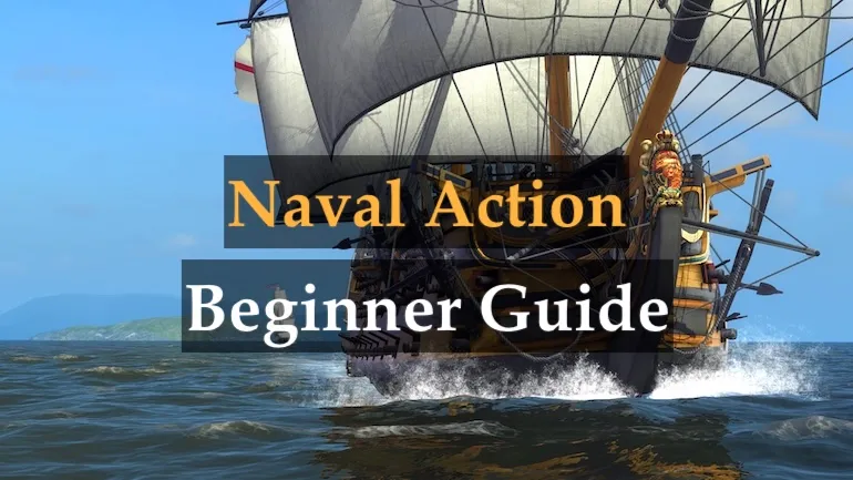 Naval Action Beginner Guide: Core Mechanics and First Battles