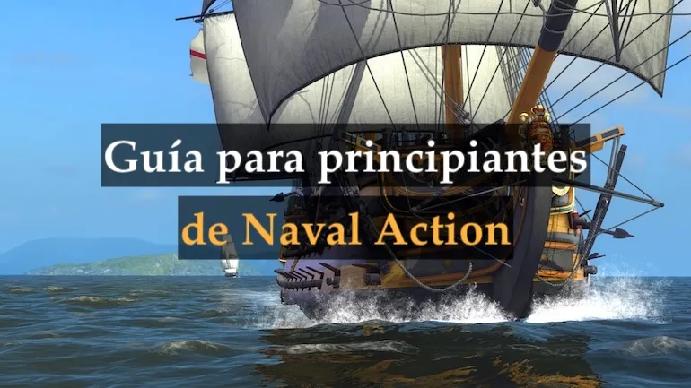 Guía para principiantes de Naval Action: Mecánicas básicas y primeras batallas