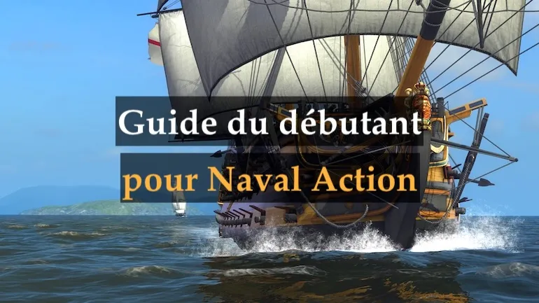 Guide du débutant pour Naval Action : Mécanismes de base et premières batailles