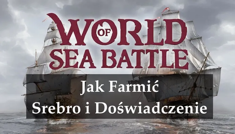 Jak farmić srebro i doświadczenie w World of Sea Battle — najlepsze lokacje, trasy i porady (Poradnik 2025)