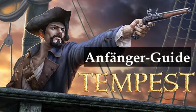 Tempest Anfänger-Guide — Überleben, Fortschritt und eine starke Flotte aufbauen