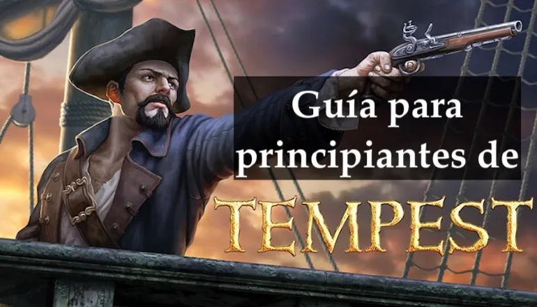 Guía para principiantes de Tempest — Cómo sobrevivir, progresar y construir una flota fuerte