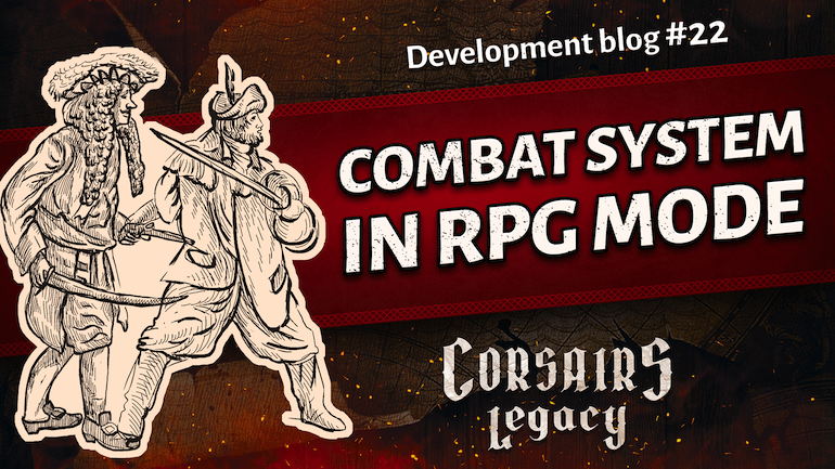 Corsairs Legacy Devlog #22: Combat System in RPG Mode